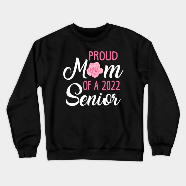 Proud Mom of a 2022 Senior Crewneck Sweatshirt by KsuAnn